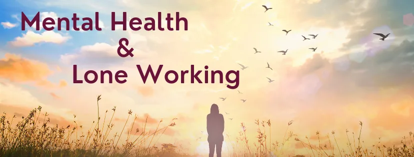 Mental Health and Lone Working